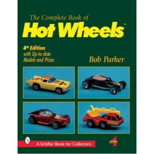 Complete Book of Hot Wheels - A Schiffer Book for Collectors