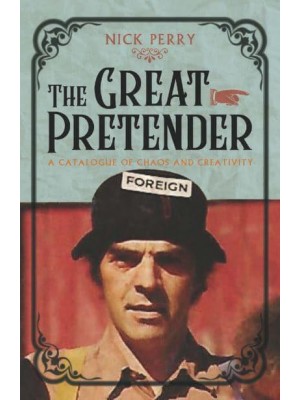 The Great Pretender A Catalogue of Chaos and Creativity
