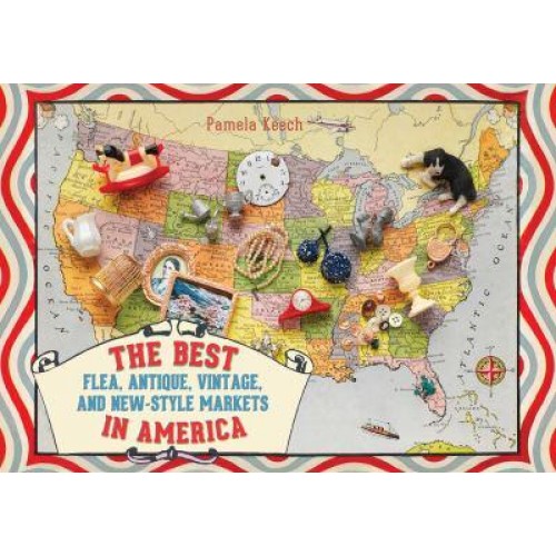 The Best Flea, Antique, Vintage, and New-Style Markets in America