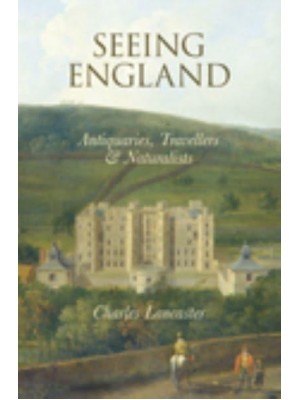 Seeing England Antiquaries, Travellers & Naturalists