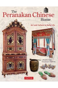 Peranakan Chinese Home Art and Culture in Daily Life