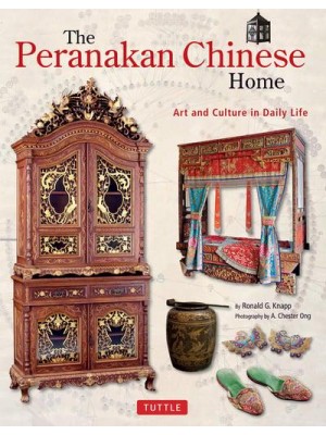 Peranakan Chinese Home Art and Culture in Daily Life