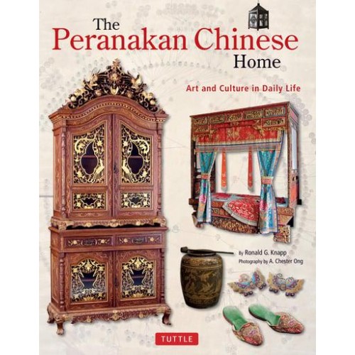 Peranakan Chinese Home Art and Culture in Daily Life