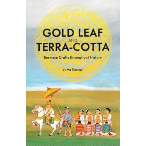 Gold Leaf and Terra-Cotta Burmese Crafts Throughout History