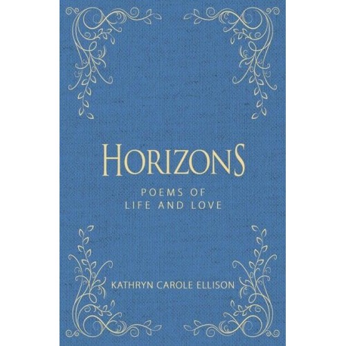 Horizons Poems of Life and Love