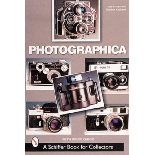 Photographica The Fascination With Classic Cameras - A Schiffer Book for Collectors