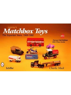 Lesney's Matchbox Toys. The Superfast Years, 1969-1982 With Price Guide