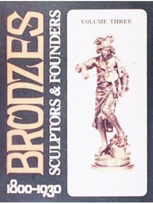 Bronzes Sculptors & Founders 1800-1930