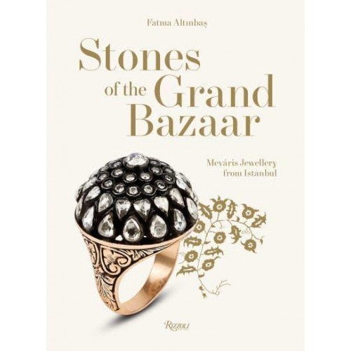 Stones of the Grand Bazaar Meváris Jewellery from Istanbul