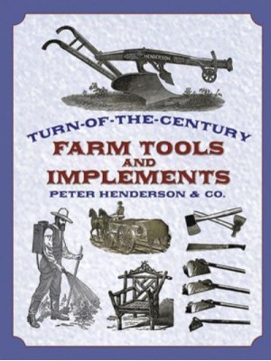 Turn-of-the-Century Farm Tools and Implements - Dover Pictorial Archive Series