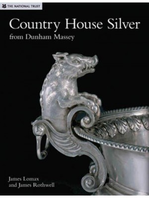 Country House Silver from Dunham Massey