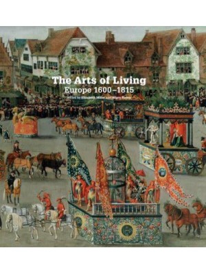 The Arts of Living Europe 1600-1815