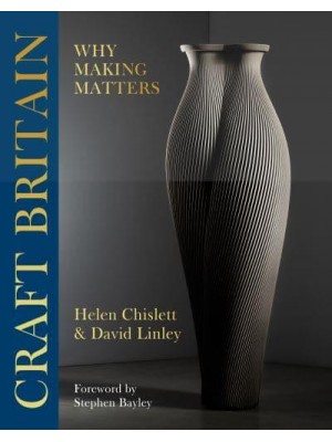 Craft Britain Why Making Matters