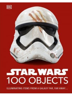 Star Wars 100 Objects Illuminating Items From a Galaxy Far, Far Away....