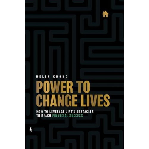 Power To Change Lives How To Leverage Life's Obstacles To Reach Financial Success