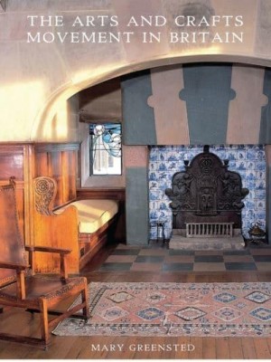 The Arts and Crafts Movement in Britain - Shire History