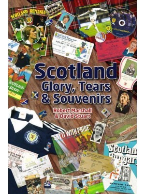 Scotland Glory, Tears & Souvenirs