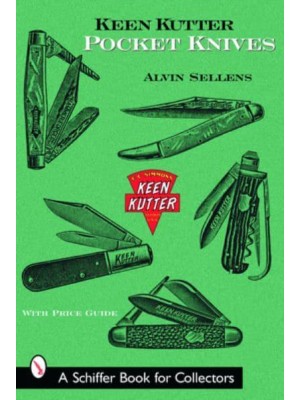 Keen Kutter Pocket Knives - A Schiffer Book for Collectors