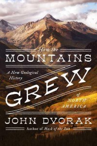 How the Mountains Grew A New Geological History of North America