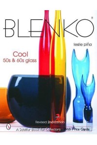 Blenko Cool 50S & 60S Glass - A Schiffer Book for Collectors