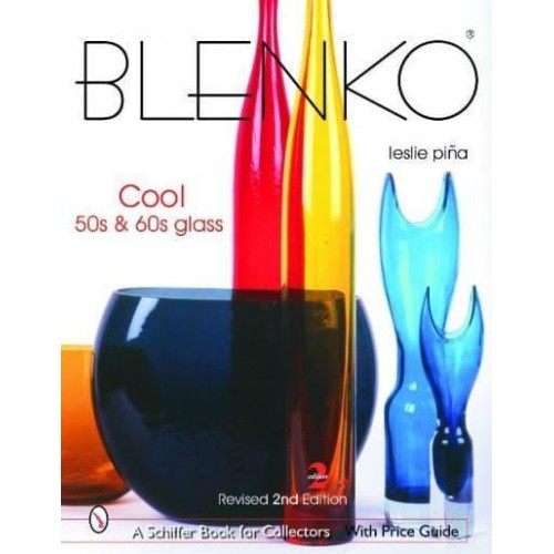 Blenko Cool 50S & 60S Glass - A Schiffer Book for Collectors