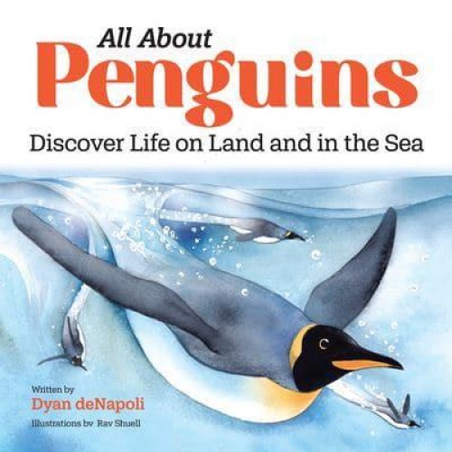 All About Penguins Discover Life on Land and in the Sea