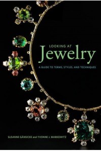 Looking at Jewelry A Guide to Terms, Styles, and Techniques - Looking At