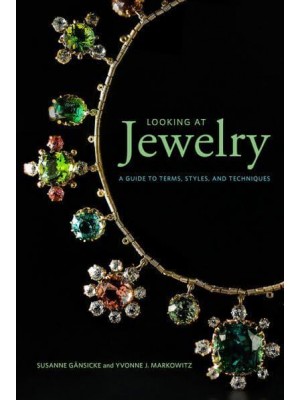 Looking at Jewelry A Guide to Terms, Styles, and Techniques - Looking At