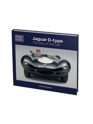Jaguar D-Type The Story of XKD 526 - Porter Profiles