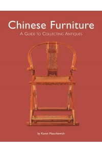 Chinese Furniture A Guide to Collecting Antiques