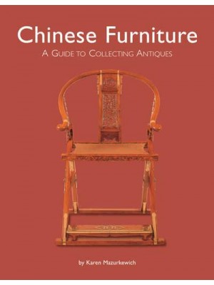 Chinese Furniture A Guide to Collecting Antiques