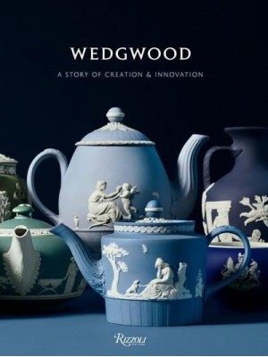 Wedgwood A Story of Creation & Innovation