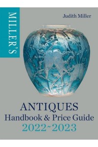 Miller's Antiques Handbook & Price Guide 2022-2023 - Miller's Antiques Handbook & Price Guide