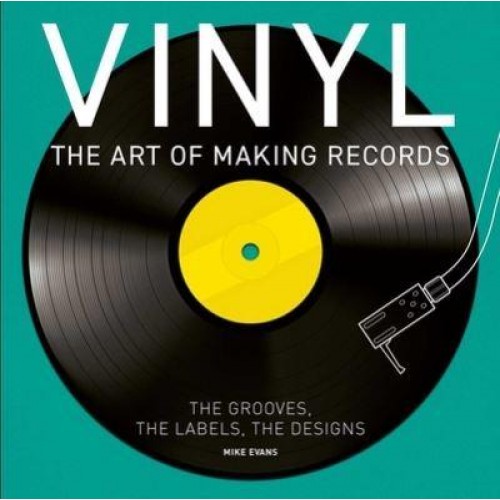 Vinyl The Art of Making Records