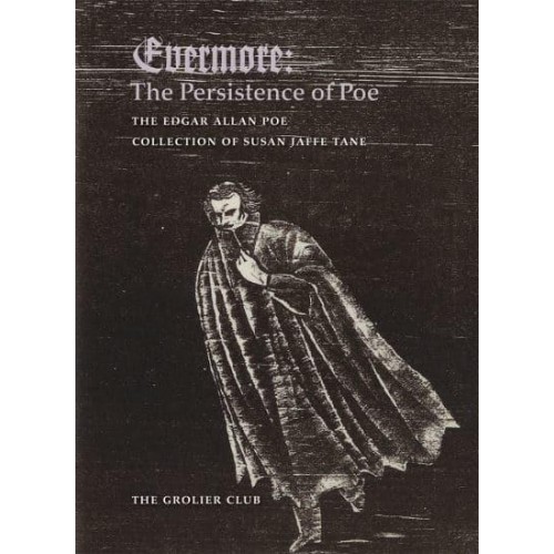 Evermore The Persistence of Poe : The Edgar Allan Poe Collection of Susan Jaffe Tane