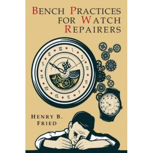 Bench Practices for Watch Repairers