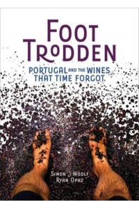 Foot Trodden Portugal and the Wines That Time Forgot