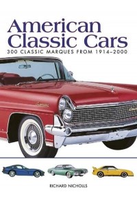 American Classic Cars 300 Classic Marques from 1914-2000 - Mini Encyclopedia