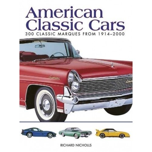 American Classic Cars 300 Classic Marques from 1914-2000 - Mini Encyclopedia