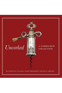 Uncorked A Corkscrew Collection - Abbeville Press