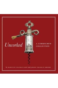 Uncorked A Corkscrew Collection - Abbeville Press