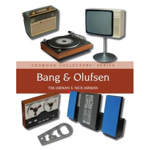 Bang & Olufsen - Crowood Collectors' Series