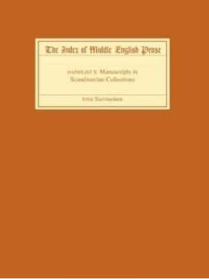 The Index of Middle English Prose, Handlist X Manuscripts in Scandinavian Collections - Index of Middle English Prose