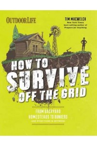 How to Survive Off the Grid - MacWelch