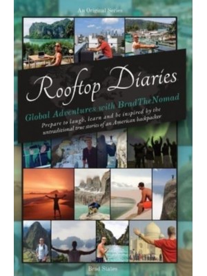 Rooftop Diaries: Global Adventures with BradtheNomad