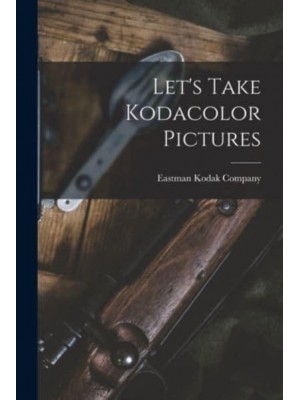 Let's Take Kodacolor Pictures