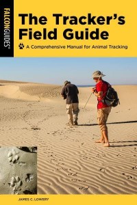 The Tracker's Field Guide A Comprehensive Manual for Animal Tracking