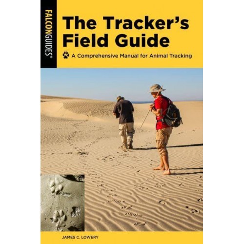 The Tracker's Field Guide A Comprehensive Manual for Animal Tracking