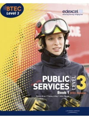 Public Services Book 1 Level 3, BTEC National - Level 3 BTEC National Public Service