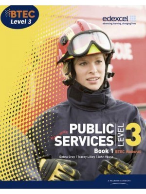 Public Services Book 1 Level 3, BTEC National - Level 3 BTEC National Public Service